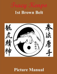 Title: Tracy Kenpo 1st Brown Belt, Author: L. M. Rathbone