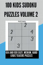 100 Kids Sudoku Puzzles, 4X4 and 6X6 Easy, Medium, Hard. Brain Games. Volume 2
