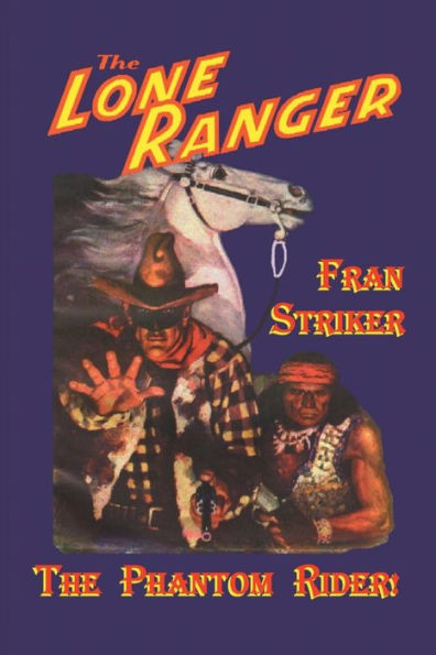 The Lone Ranger #1: The Phantom Rider: