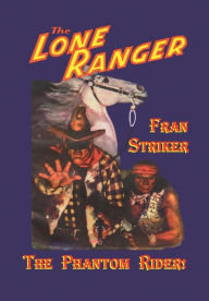 Title: The Lone Ranger #1: The Phantom Rider:, Author: Fran Striker