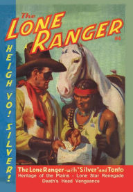 Title: The Lone Ranger #4: Heritage of the Plains, Lone Star Renegade, and Death's Head Vengeance:, Author: Fran Striker