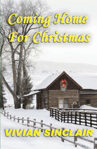 Title: Coming Home For Christmas, Author: Vivian Sinclair