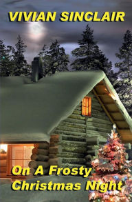 Title: On A Frosty Christmas Night, Author: Vivian Sinclair