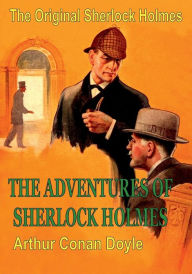 Title: The Original Sherlock Holmes: THE ADVENTURES OF SHERLOCK HOLMES:, Author: Arthur Conan Doyle