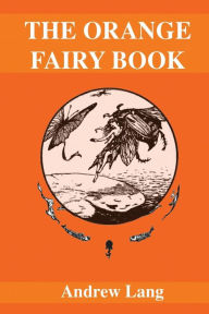 Title: The Orange Fairy Book, Author: Andrew Lang