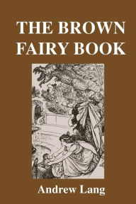 Title: The Brown Fairy Book, Author: Andrew Lang