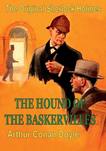 The Original Sherlock Holmes: THE HOUND OF THE BASKERVILLES: by Arthur ...