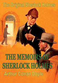 Title: The Original Sherlock Holmes: THE MEMOIRS OF SHERLOCK HOLMES:, Author: Arthur Conan Doyle