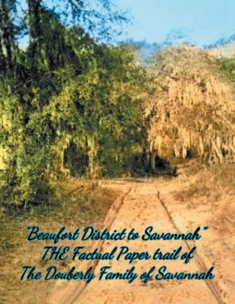 "From Beaufort District to Savannah " the real and accurate paper trail of Douberly family