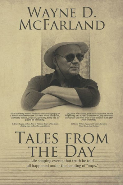 Tales From The Day: Life Shaping Events That Truth be Told all Happened Under the Heading of "Oops."