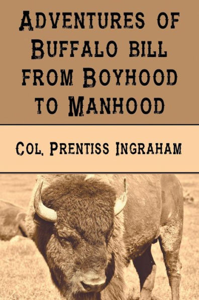 Adventures of Buffalo Bill from Boyhood to Manhood