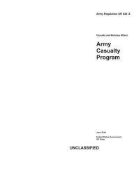 Title: Army Regulation AR 638-8 Casualty and Mortuary Affairs: Army Casualty Program June 2019:, Author: United States Government Us Army