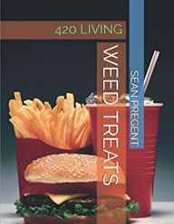 Title: WEED TREATS: 420 LIVING, Author: Sean Pregent