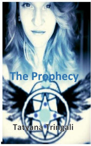 Title: The Prophecy, Author: Tatyana Tringali