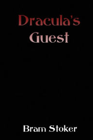 Dracula's Guest: and Other Weird Stories