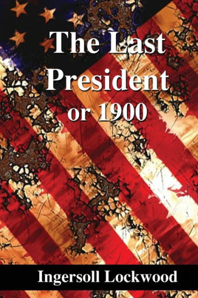 The Last President: or 1900