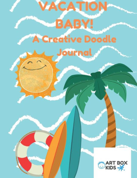 Vacation Baby! A Creative Doodle Book