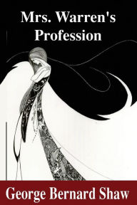 Title: Mrs. Warren's Profession, Author: George Bernard Shaw