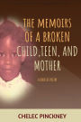 The Memoirs Of a Broken Child, Teen, and Mother: A Book Of Poetry: