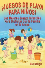 Title: Juegos de Playa para Niï¿½os!, Author: Dan Defigio