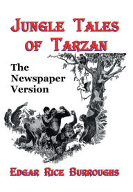 Title: Jungle Tales of Tarzan (newspaper version), Author: Edgar Rice Burroughs