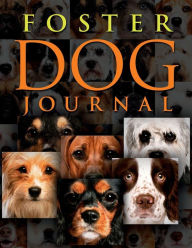 Title: Foster Dog Journal: for dog rescue and pet lovers, Author: Iron Ring Publishing