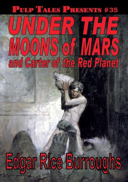 Pulp Tales Presents #35: Under the Moons of Mars and Carter of the Red Planet: