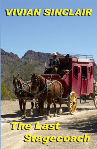 Title: The Last Stagecoach, Author: Vivian Sinclair