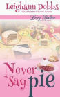 Never Say Pie (Lexy Baker Series #14)