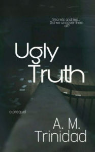 Title: Ugly Truth: A South Series Prequel:, Author: A. M. Trinidad