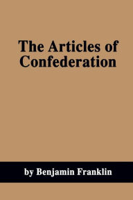 Title: The Articles of Confederation, Author: Benjamin Franklin