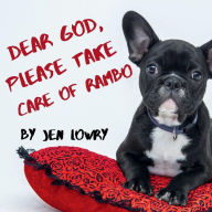 Title: Dear God, Please Take Care of Rambo, Author: Jen Lowry