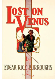 Title: Lost on Venus, Author: Edgar Rice Burroughs