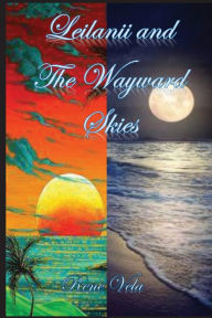 Title: Leilanii and The Wayward Skies, Author: Rene Vela