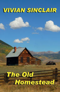 Title: The Old Homestead, Author: Vivian Sinclair