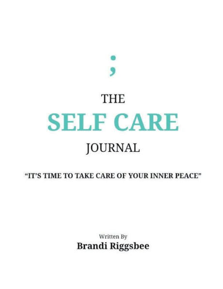 The Self Care Journal: "IT'S TIME TO TAKE CARE OF YOUR INNER PEACE"