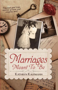 Title: Marriages Meant To Be, Author: Kathryn Kaufmann