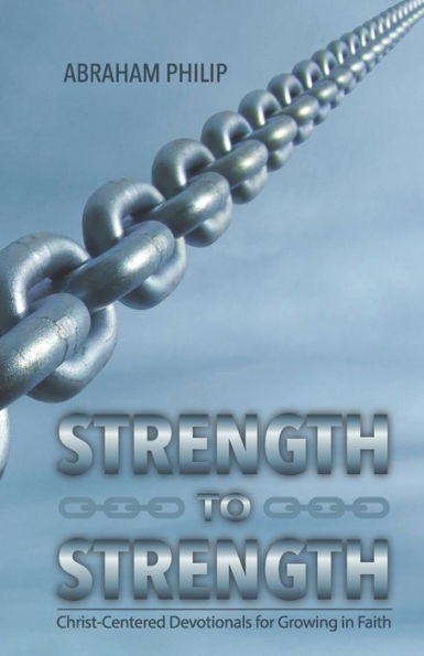Strength to Strength: Christ-Centered Devotionals for Growing in Faith