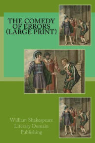 Title: The Comedy Of Errors (Large Print), Author: Literary Domain Publishing