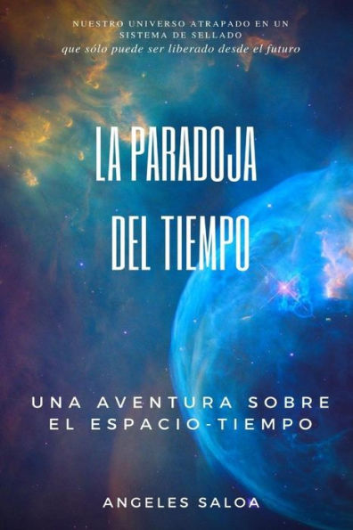 La paradoja del tiempo: Una aventura sobre el espacio tiempo