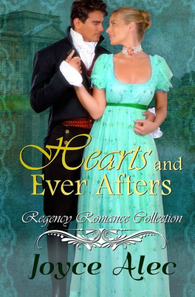 Hearts and Ever Afters: Regency Romance Collection