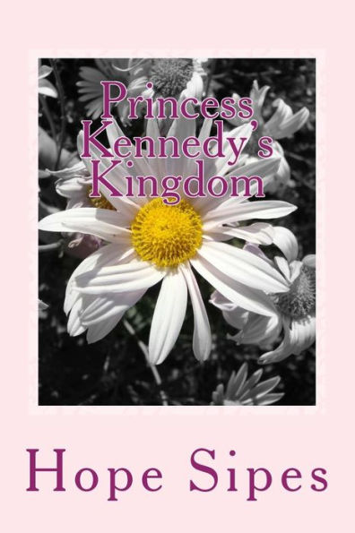 Princess Kennedy's Kingdom: Book I