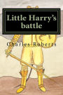 Little Harry's battle