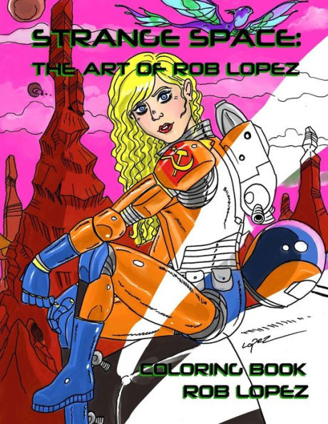 Strange Space: The Art of Rob Lopez Coloring Book