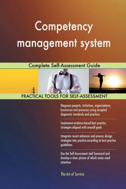 Competency management system: Complete Self-Assessment Guide by ...