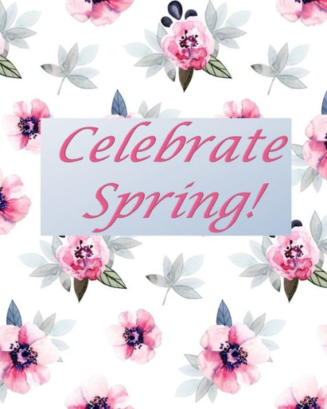 Celebrate Spring!