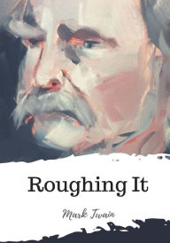 Title: Roughing It, Author: Mark Twain