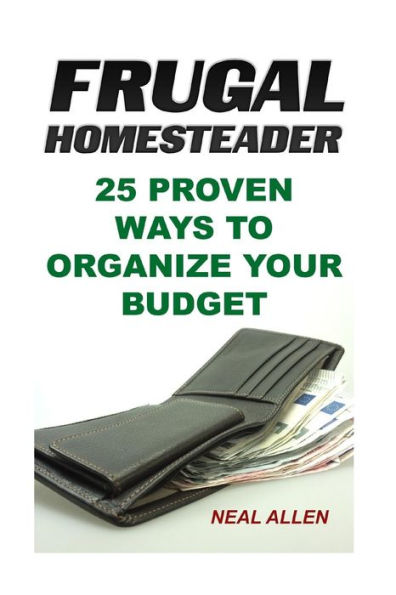 Frugal Homesteader: 25 Proven Ways To Organize Your Budget