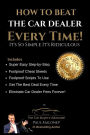 How To Beat The Car Dealer Every Time! It's So Simple It's Ridiculous!