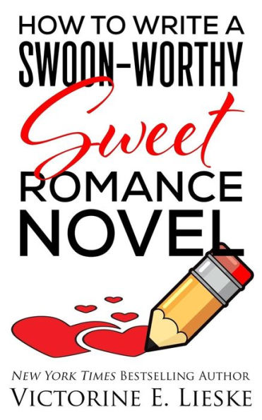 How to Write a Swoon-Worthy Sweet Romance Novel